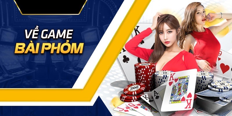 Tìm hiểu những thuật ngữ trong game bài Phỏm